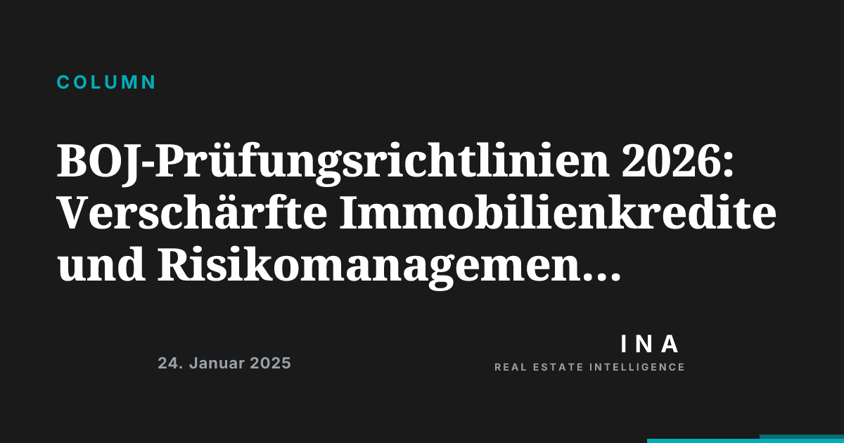 BOJ-Prüfungsrichtlinien 2026: Verschärfte Immobilienkredite und ...
