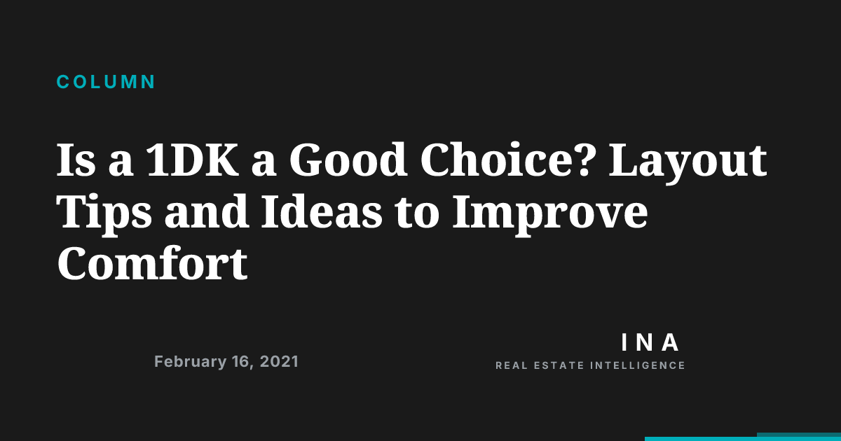 Is a 1DK a Good Choice? Layout Tips and Ideas to Improve Comfort | INA ...