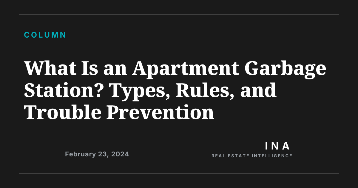 What Is an Apartment Garbage Station? Types, Rules, and Trouble ...