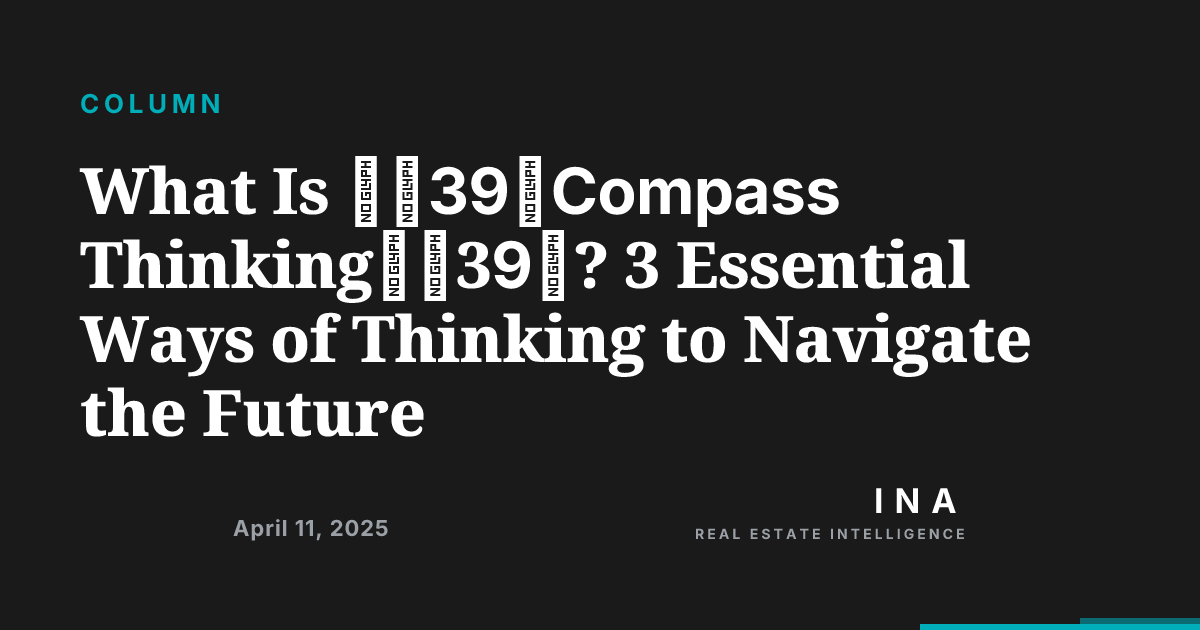 What Is 'Compass Thinking'? 3 Essential Ways of Thinking to Navigate ...