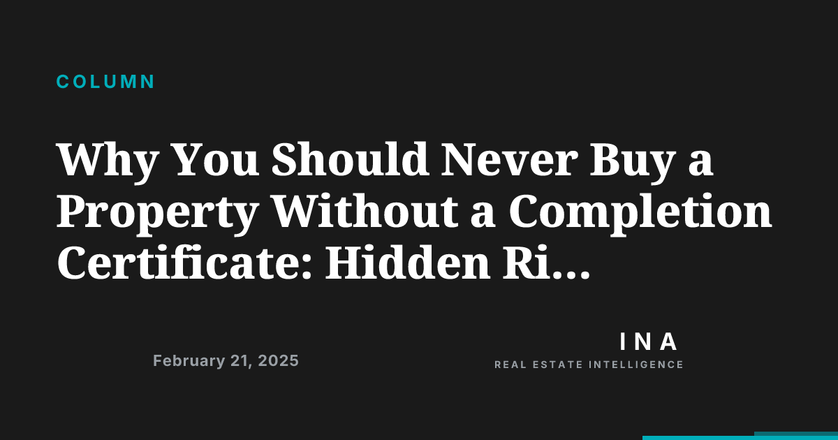 Why You Should Never Buy a Property Without a Completion Certificate ...