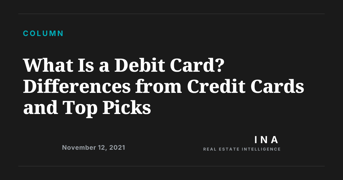 Top Devit What Is a Debit Card? Differences from Credit Cards and Top Picks | ina ...