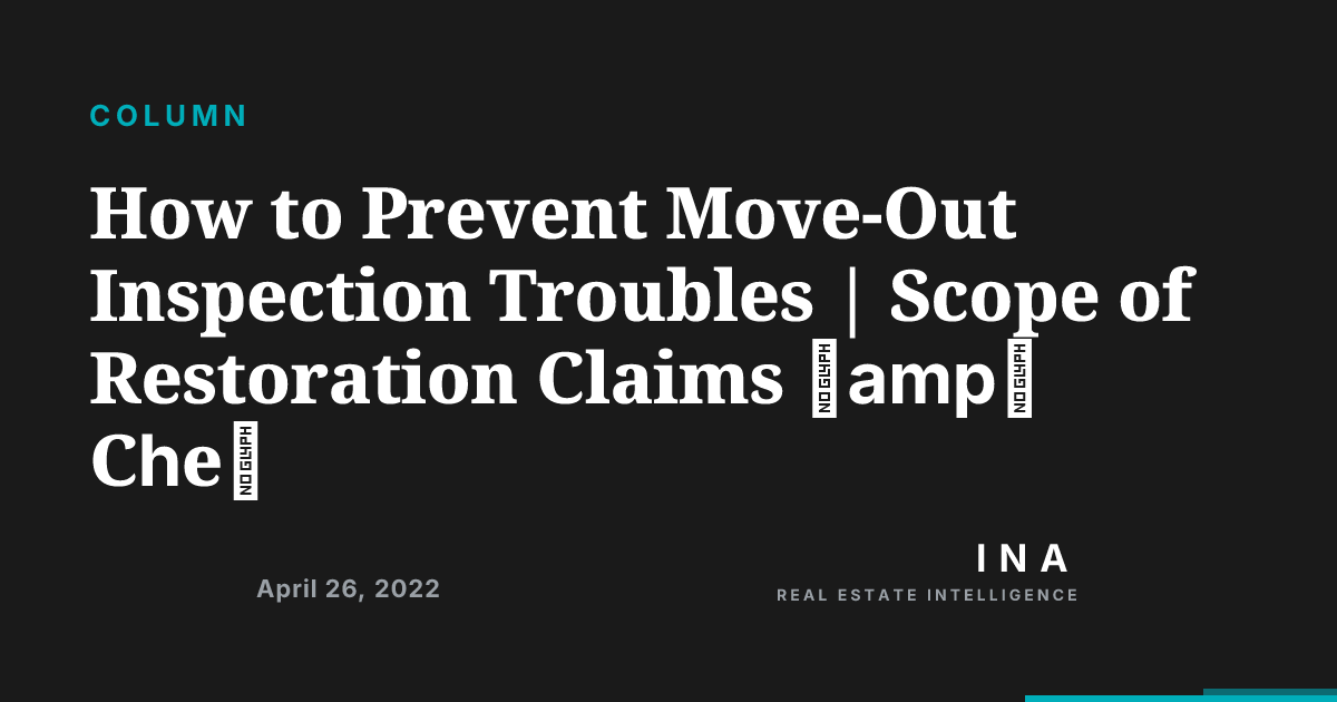 How to Prevent Move-Out Inspection Troubles | Scope of Restoration ...