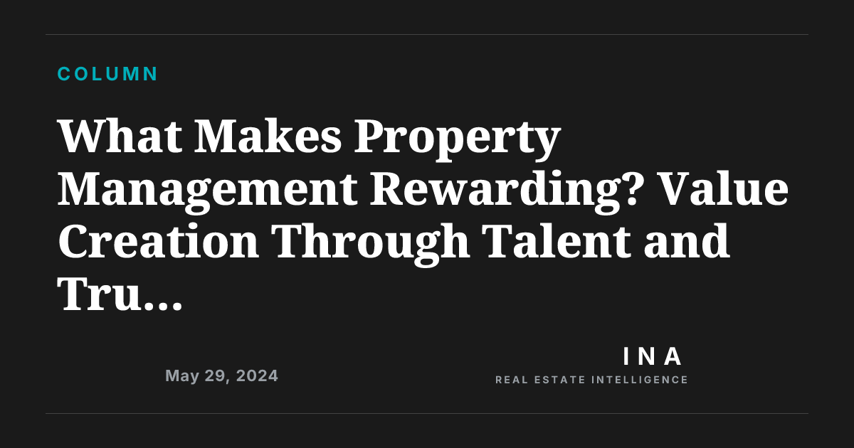 What Makes Property Management Rewarding? Value Creation Through Talent ...