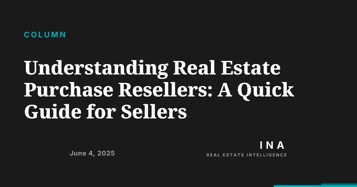 Understanding Real Estate Purchase Resellers: A Quick Guide for Sellers ...