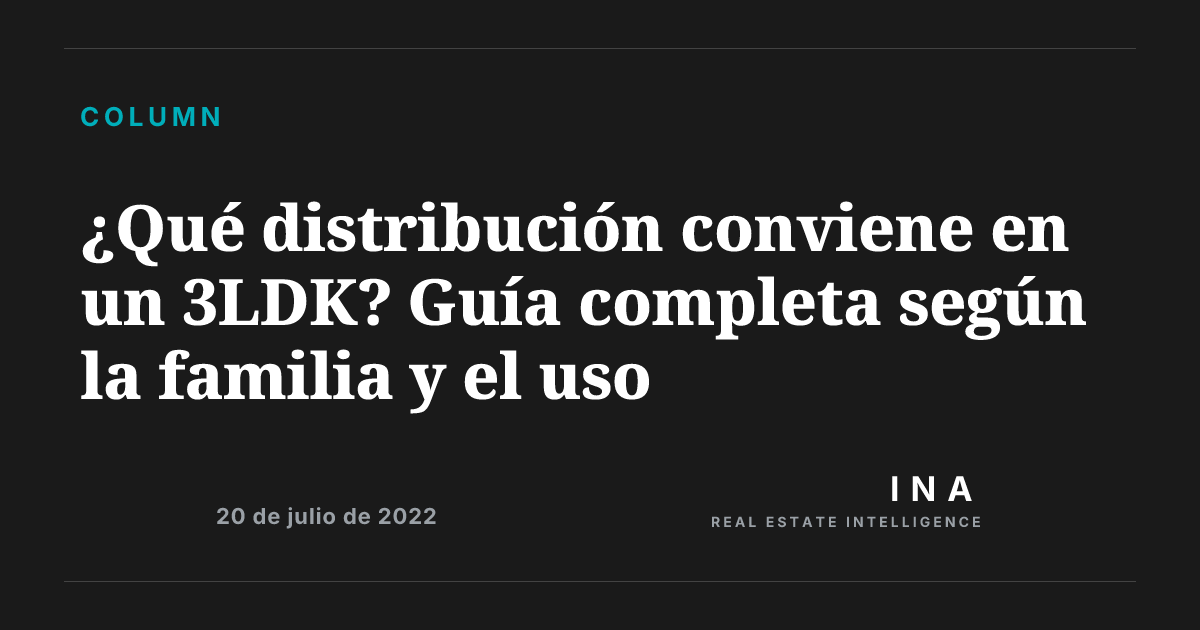 ¿Qué distribución conviene en un 3LDK? Guía completa según la familia y ...