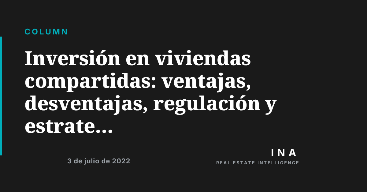 Inversión en viviendas compartidas: ventajas, desventajas, regulación y ...