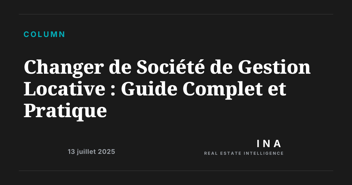 Changer de Société de Gestion Locative : Guide Complet et Pratique ...