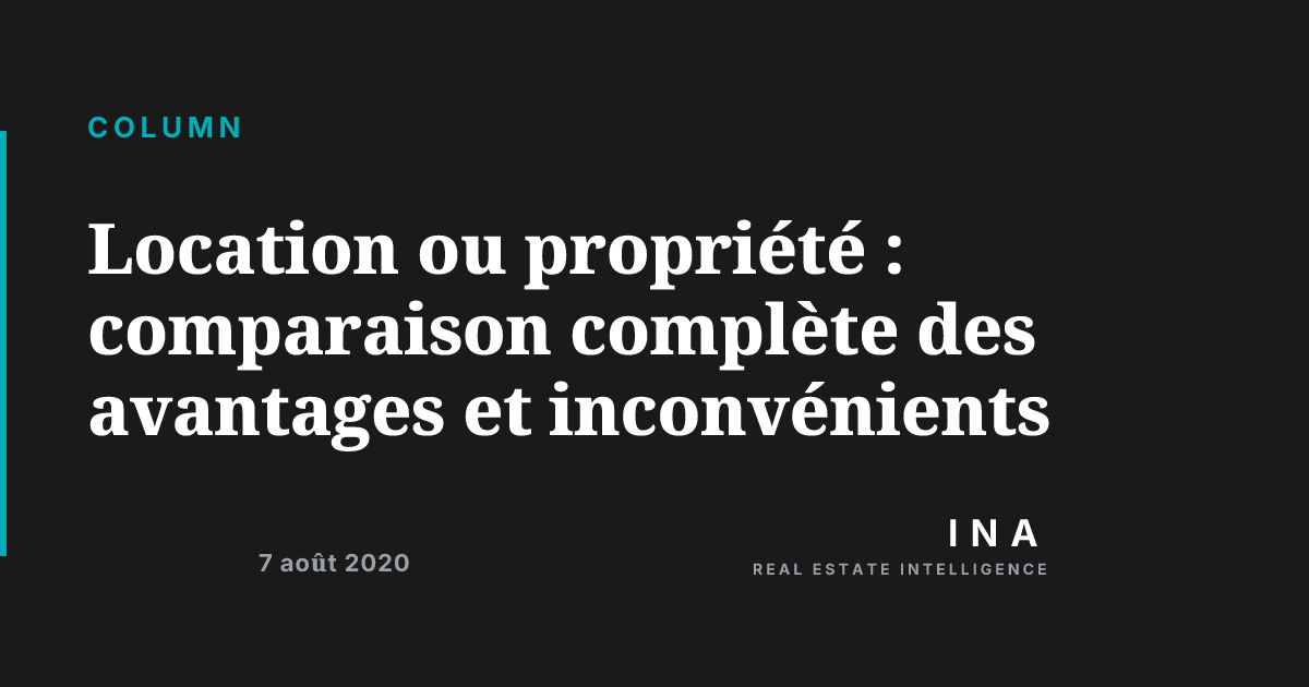 Location ou propriété : comparaison complète des avantages et ...